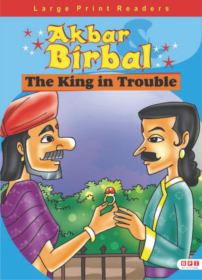 AKBAR BIRBAL THE KING IN TROUBLE